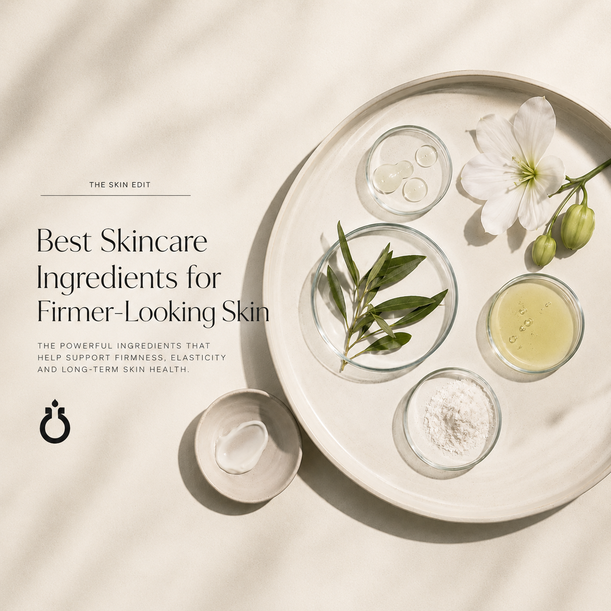 Best Ingredients for Firmer Looking Skin